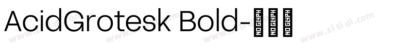 AcidGrotesk Bold字体转换